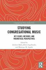 9780367697808-0367697807-Studying Congregational Music: Key Issues, Methods, and Theoretical Perspectives (Congregational Music Studies Series)