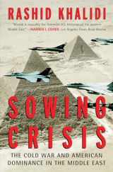 9780807003114-0807003115-Sowing Crisis: The Cold War and American Dominance in the Middle East