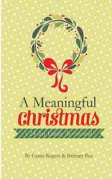 9781537342993-1537342991-A Meaningful Christmas: A 24 Day Family Devotional