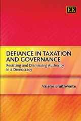 9781847200037-1847200036-Defiance in Taxation and Governance: Resisting and Dismissing Authority in a Democracy