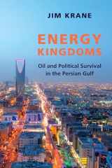 9780231179317-0231179316-Energy Kingdoms: Oil and Political Survival in the Persian Gulf (Center on Global Energy Policy Series)