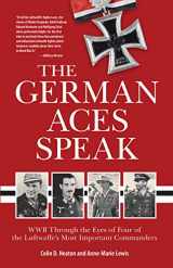 9780760361511-0760361517-The German Aces Speak: World War II Through the Eyes of Four of the Luftwaffe's Most Important Commanders