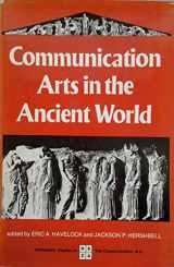 9780803812529-0803812523-Communication Arts in the Ancient World (Humanistic Studies in the Communication Arts)