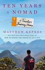 9781250190512-1250190517-Ten Years a Nomad: A Traveler's Journey Home
