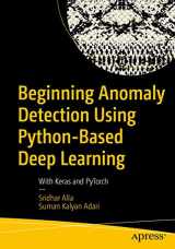 9781484251768-1484251768-Beginning Anomaly Detection Using Python-Based Deep Learning: With Keras and PyTorch