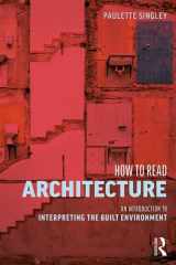 9780415836203-0415836204-How to Read Architecture: An Introduction to Interpreting the Built Environment
