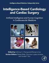 9780323905343-032390534X-Intelligence-Based Cardiology and Cardiac Surgery: Artificial Intelligence and Human Cognition in Cardiovascular Medicine (Intelligence-Based Medicine: Subspecialty Series)