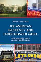 9781498549875-149854987X-The American Presidency and Entertainment Media: How Technology Affects Political Communication (Lexington Studies in Political Communication)