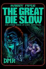 9781733408677-1733408673-The Great Die Slow and Other Tales of Dark Adventure