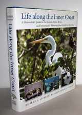 9780807833032-0807833037-Life along the Inner Coast: A Naturalist's Guide to the Sounds, Inlets, Rivers, and Intracoastal Waterway from Norfolk to Key West
