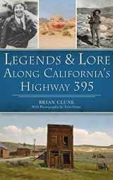 9781540250872-1540250873-Legends & Lore Along California's Highway 395 (American Legends)