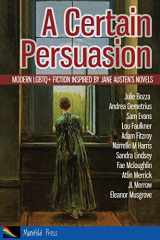 9781908312754-1908312750-A Certain Persuasion: Modern LGBTQ+ fiction inspired by Jane Austen’s novels