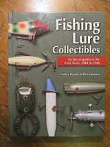 9781574325164-1574325167-Fishing Lure Collectibles: An Encyclopedia of the Early Years, 1840 to 1940.