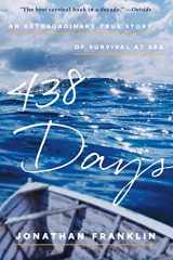 9781501116308-1501116304-438 Days: An Extraordinary True Story of Survival at Sea