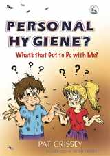9781843107965-1843107961-Personal Hygiene? What's that Got to Do with Me?