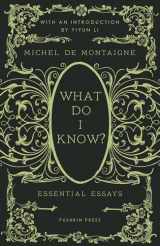 9781782278818-1782278818-What Do I Know?: Essential Essays