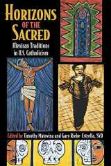 9780801488221-0801488222-Horizons of the Sacred: Mexican Traditions in U.S. Catholicism (Cushwa Center Studies of Catholicism in Twentieth-Century America)