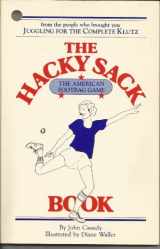 9780932592057-0932592058-The Hacky-Sack Book: An Illustrated Guide to the New American Footbag Games/W Hacky-Sack