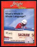 9780590716307-0590716301-What's Whole in Whole Language? (Bright Idea Scholastic Educational Paperbacks)
