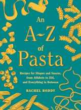 9780593535394-0593535391-An A-Z of Pasta: Recipes for Shapes and Sauces, from Alfabeto to Ziti, and Everything in Between: A Cookbook