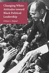 9780521674157-0521674158-Changing White Attitudes toward Black Political Leadership