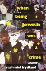9780840756596-0840756593-When being Jewish was a crime