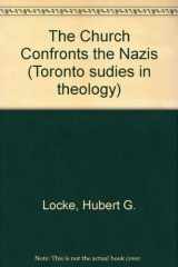 9780889467620-0889467625-The Church Confronts the Nazis: Barmen Then and Now (Toronto Studies in Theology)