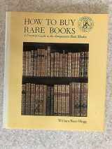 9780714880198-0714880191-How to Buy Rare Books: A Practical Guide to the Antiquarian Book Market (Christie's Collectors Guides)