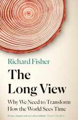 9781472285256-1472285255-The Long View: Why We Need to Transform How the World Sees Time