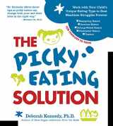 9781592335695-1592335691-The Picky Eating Solution: Work with Your Child's Unique Eating Type to Beat Mealtime Struggles Forever