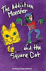 9781439234884-1439234884-The Addiction Monster and the Square Cat