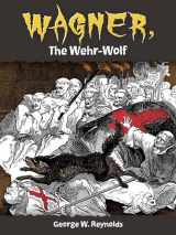 9780486799292-0486799298-Wagner, the Wehr-Wolf (Dover Horror Classics)