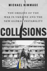 9780197751794-0197751792-Collisions: The Origins of the War in Ukraine and the New Global Instability