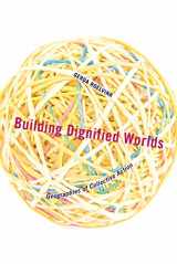 9780816676170-0816676178-Building Dignified Worlds: Geographies of Collective Action (Volume 1) (Diverse Economies and Livable Worlds)