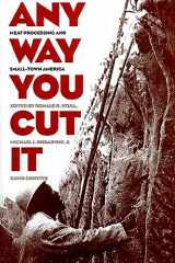 9780700607228-0700607226-Any Way You Cut It: Meat Processing and Small-Town America