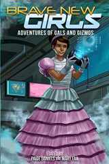 9781072263166-1072263165-Brave New Girls: Adventures of Gals and Gizmos