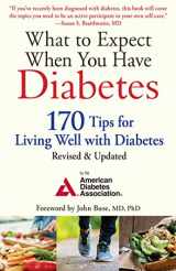 9781680991444-1680991442-What to Expect When You Have Diabetes: 170 Tips for Living Well with Diabetes (Revised & Updated)