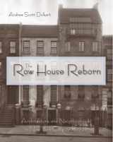9780801891588-0801891582-The Row House Reborn: Architecture and Neighborhoods in New York City, 1908–1929