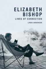 9780748665747-0748665749-Elizabeth Bishop: Lines of Connection