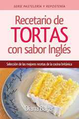 9781683050971-1683050975-Recetario de Tortas y Pasteles con sabor inglés: Una selección de las mejores recetas de la cocina británica (Pastelería Y Repostería) (Spanish Edition)