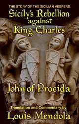 9781943639038-1943639035-Sicily's Rebellion Against King Charles: The Story of the Sicilian Vespers