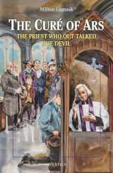 9780898706000-0898706009-The Cure of Ars: The Priest Who Out-Talked the Devil