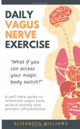 9781699736203-1699736200-DAILY VAGUS NERVE EXERCISE: A self-help guide to stimulate vagal tone, relieve anxiety and prevent inflammation