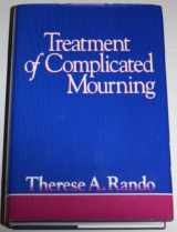 9780878223299-0878223290-Treatment of Complicated Mourning