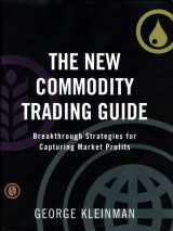 9780137145294-0137145292-The New Commodity Trading Guide: Breakthrough Strategies for Capturing Market Profits