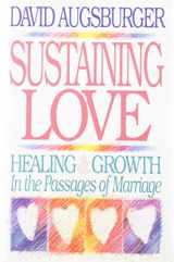9780830713189-0830713182-Sustaining Love: Healing & Growth in the Passages of Marriage