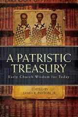 9781936270446-1936270447-A Patristic Treasury: Early Church Wisdom for Today