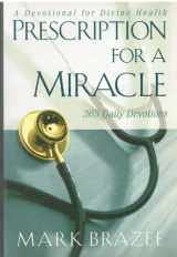 9781577942085-1577942086-Prescription for a Miracle: A Devotional for Divine Health