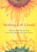 9781573245654-1573245658-Nothing Left Unsaid: Words to Help You and Your Loved Ones Through the Hardest Times