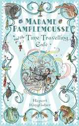 9781408800539-1408800535-Madame Pamplemousse and the Time-travelling Cafe